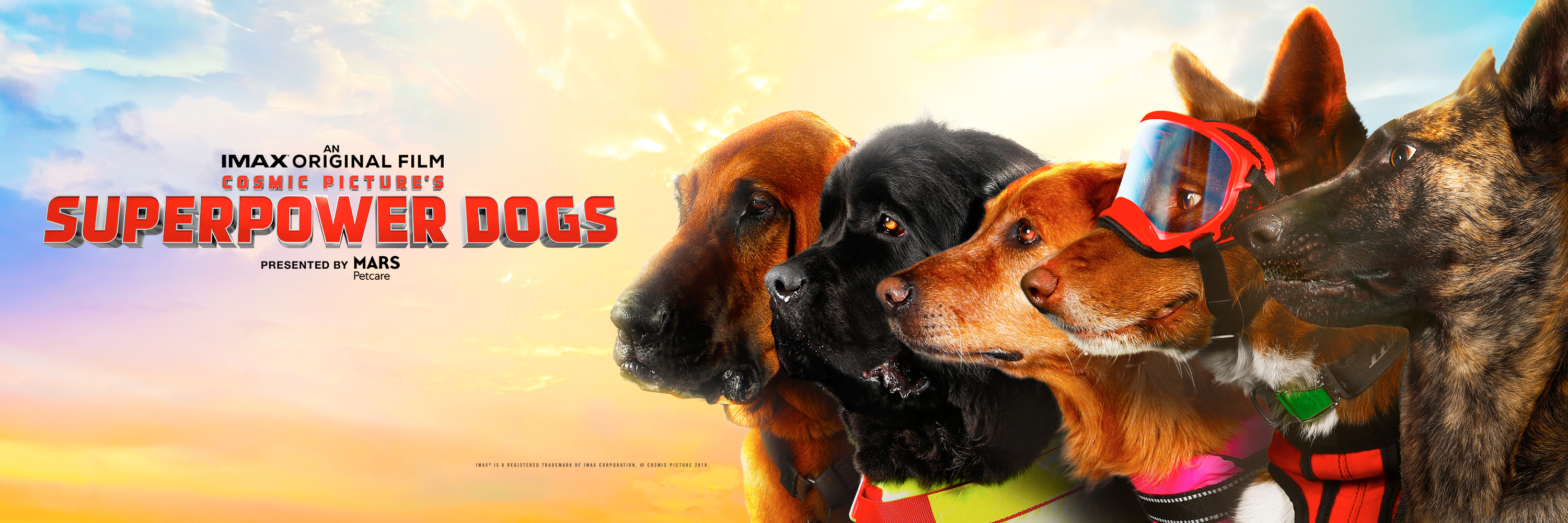 An IMAX Original Film, Cosmic Picture's <em/>Superpower Dogs Presented by MARS Petcare