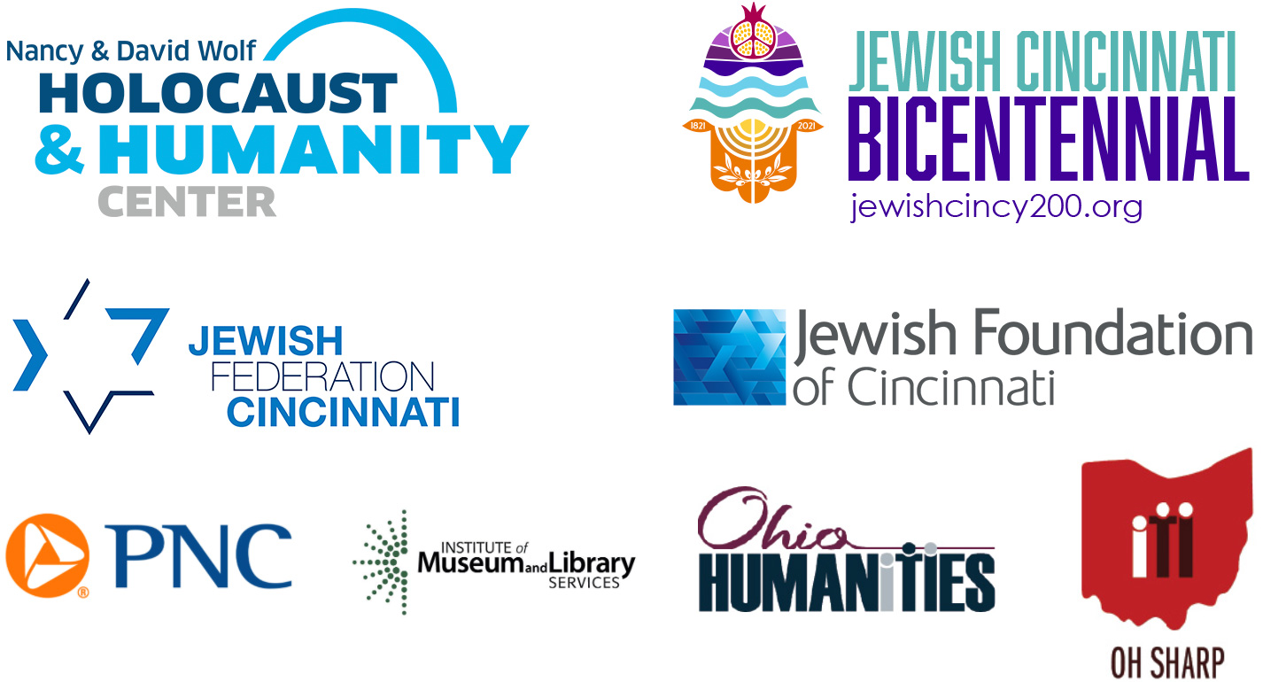 Nancy & David Wolf Holocaust & Humanity Center logo, Cincinnati Jewish Bicentennial logo, Jewish Federation of Cincinnati logo, Jewish Foundation of Cincinnati logo, PNC Logo, Institute of Museum and Library Services logo, Ohio Humanities Council logo, OH Sharp logo