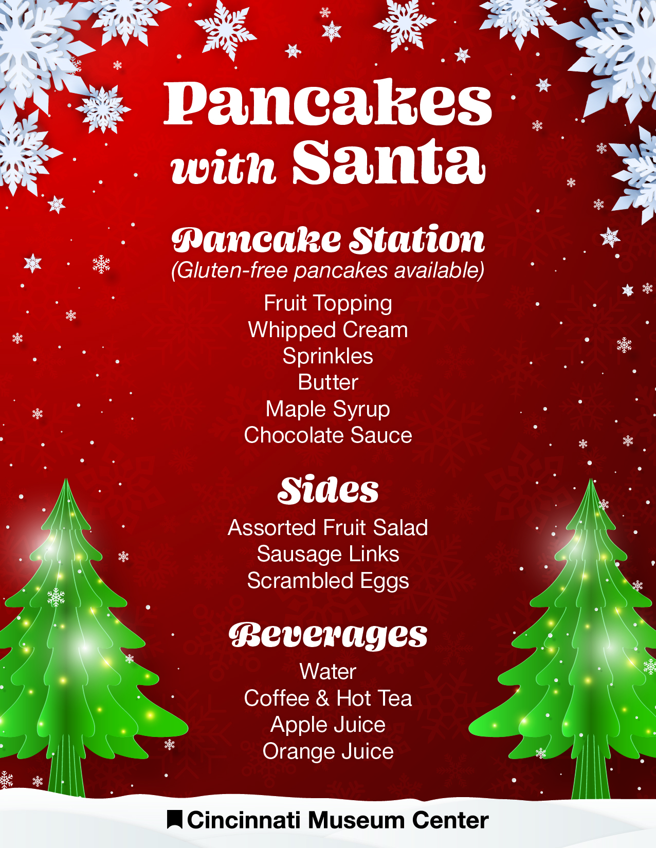 2025-0084_PancakesWithSanta_Menu_8,5x11_V2 Pancakes with Santa Menu. Pancake Station (Gluten-free pancakes available) options include Fruit Topping, Whipped Cream, Sprinkles, Butter, Maple Syrup, Chocolate Sauce. Sides include Assorted Fruit Salad, Sausage Links, Scrambled Eggs. Beverages include Water, Coffee & Hot Tea, Apple Juice, Orange Juice